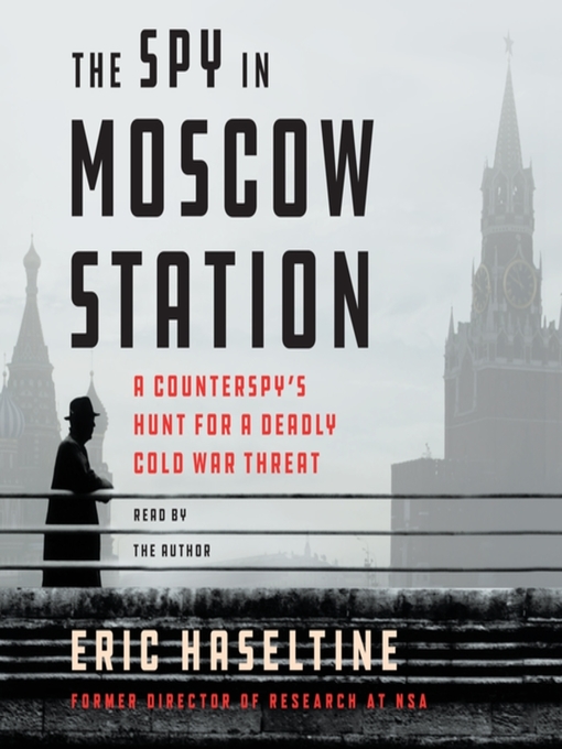 Title details for The Spy in Moscow Station by Eric Haseltine - Wait list